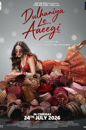 Dulhaniya Le Aaeegi 2026